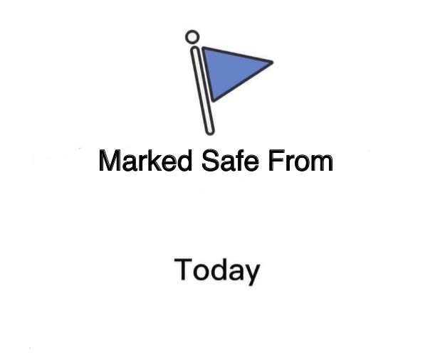 Marked Safe From Today